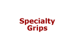 Specialty Grips
